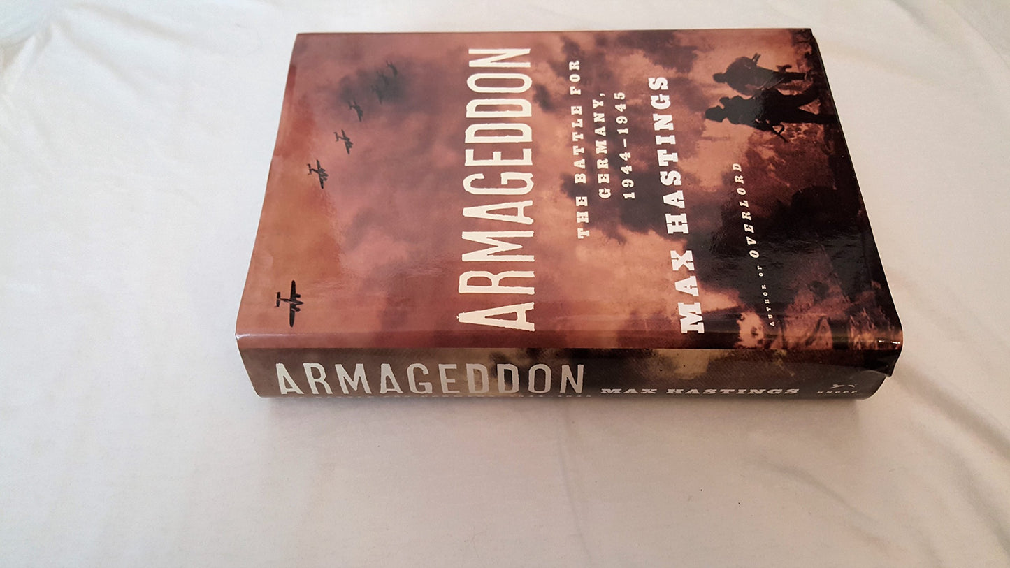 Armageddon: The Battle for Germany, 1944-1945 by Hastings