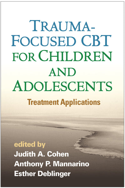 Trauma-Focused CBT for Children and Adolescents: Treatment Applications