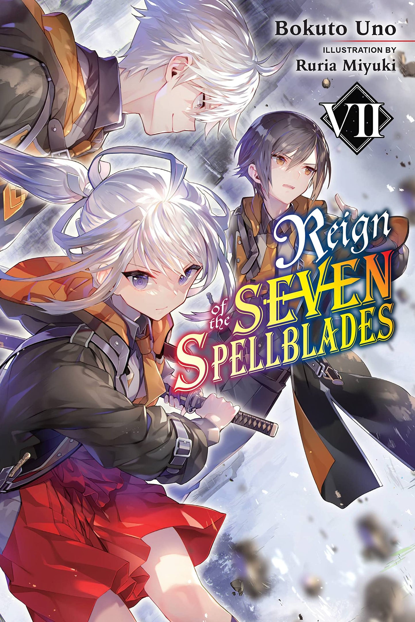 Reign of the Seven Spellblades, Vol. 7 (light novel) (Reign of the Seven Spellblades (novel), 7)