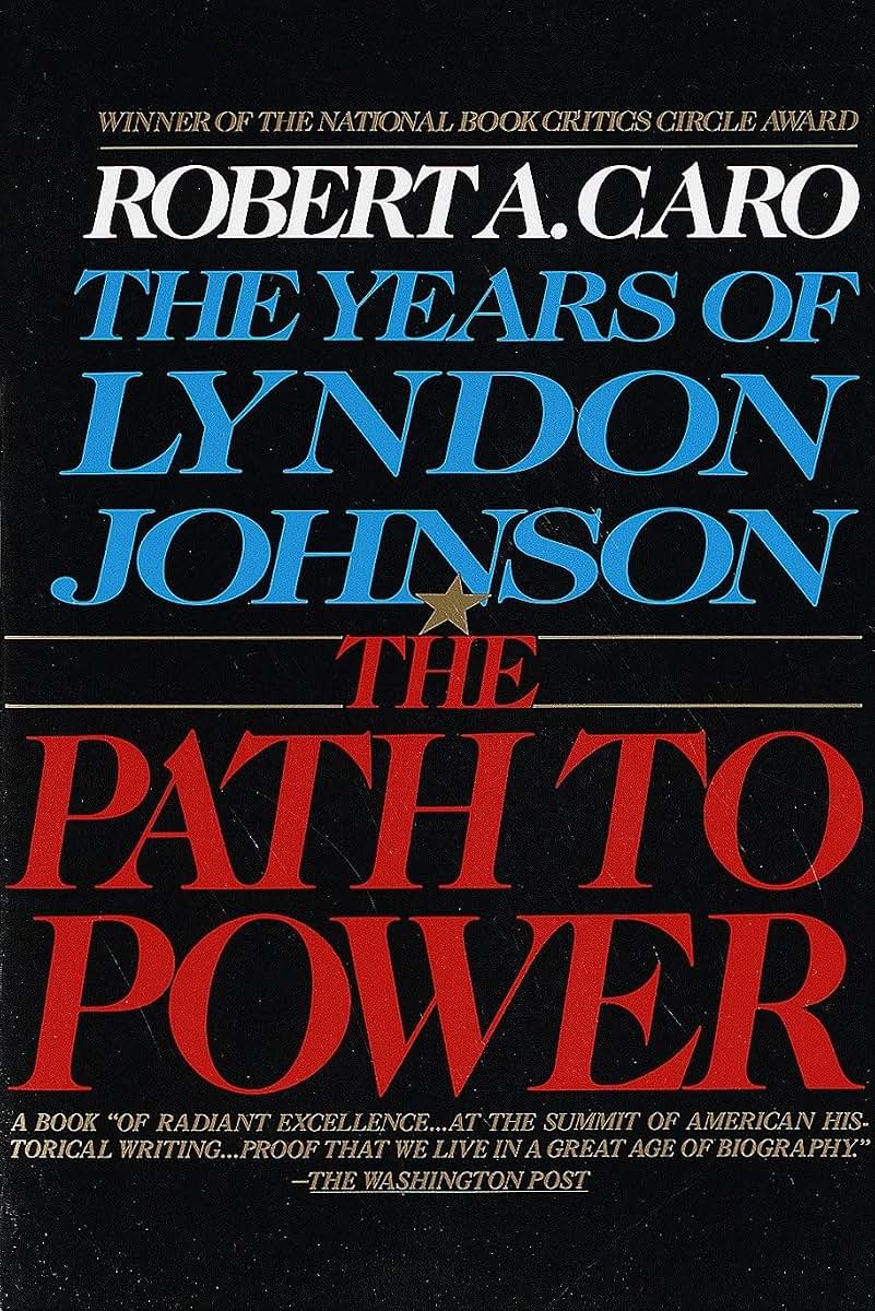 The Path to Power (The Years of Lyndon Johnson, Volume 1)