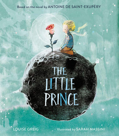 The Little Prince: The enchanting classic fable, adapted as a new childrens illustrated picture book