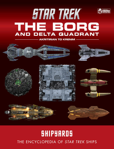 Star Trek Shipyards: The Borg and the Delta Quadrant Vol. 1 - Akritirian to Kren im: The Encyclopedia of Starfleet Ships