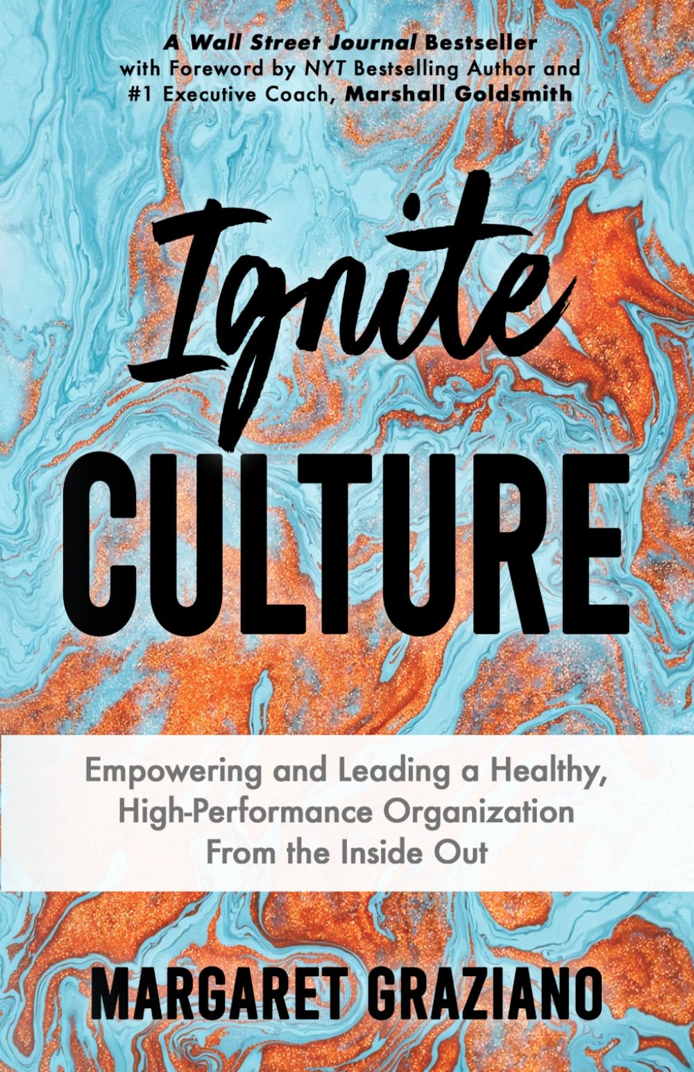 Ignite Culture: Empowering and Leading a Healthy, High-Performance Organization from the Inside Out (Keen Alignment Culture Series)