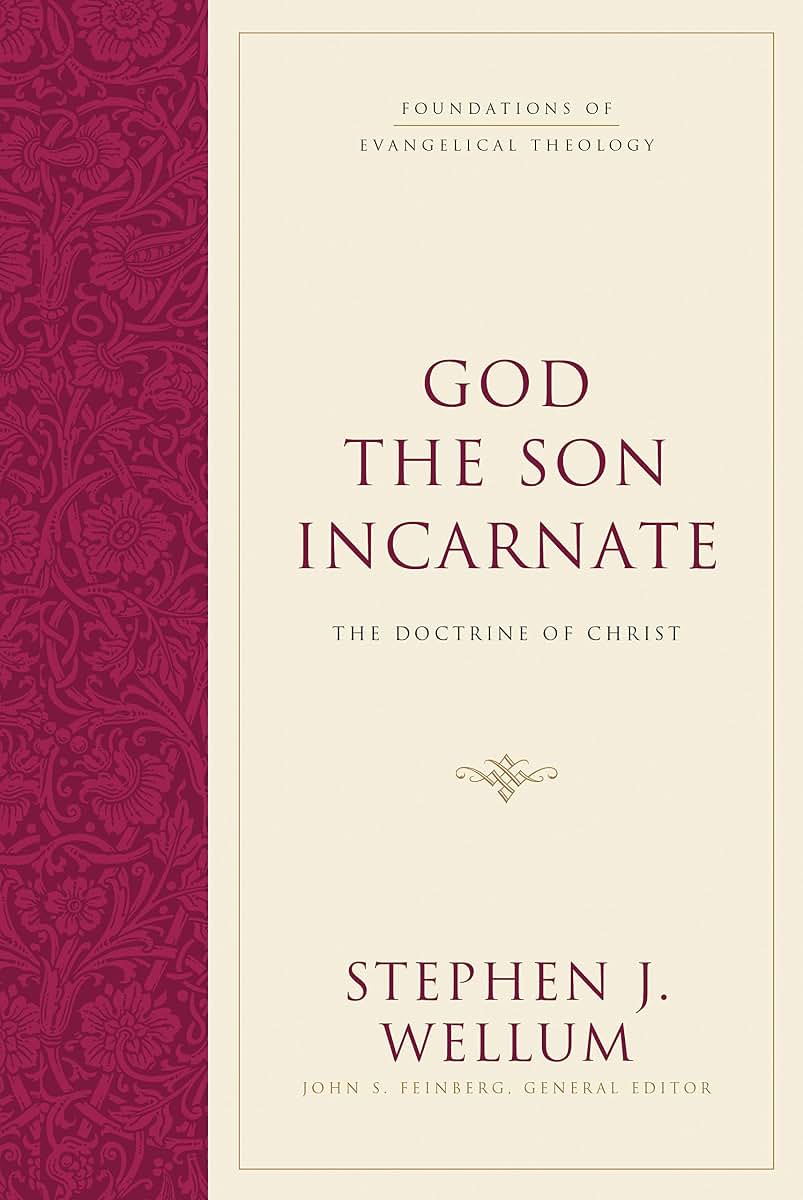 God the Son Incarnate: The Doctrine of Christ (Foundations of Evangelical Theology)