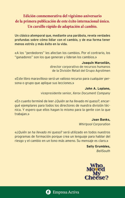 Quién se ha llevado mi queso? Como Adaptarnos a un Mundo en Constant Cambio en el trabajo y en la vida privada (Spanish Edition)