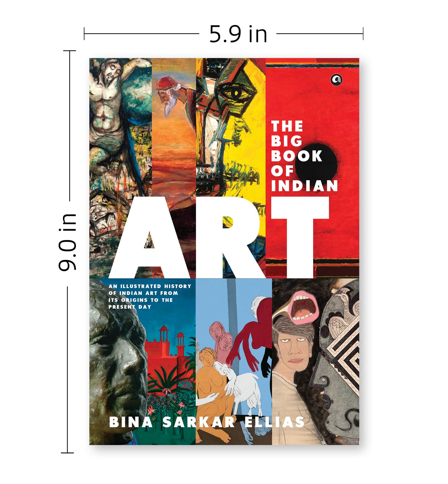 The Big Book of Indian Art: An Illustrated History of Indian Art from Its Origins to the Present Day
