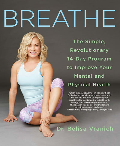 Breathe: The Simple, Revolutionary 14-Day Program to Improve