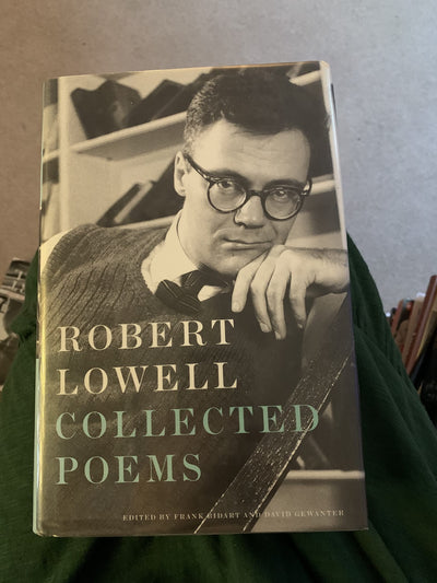 Robert Lowell: Collected Poems: Edited by Frank Bidart and D