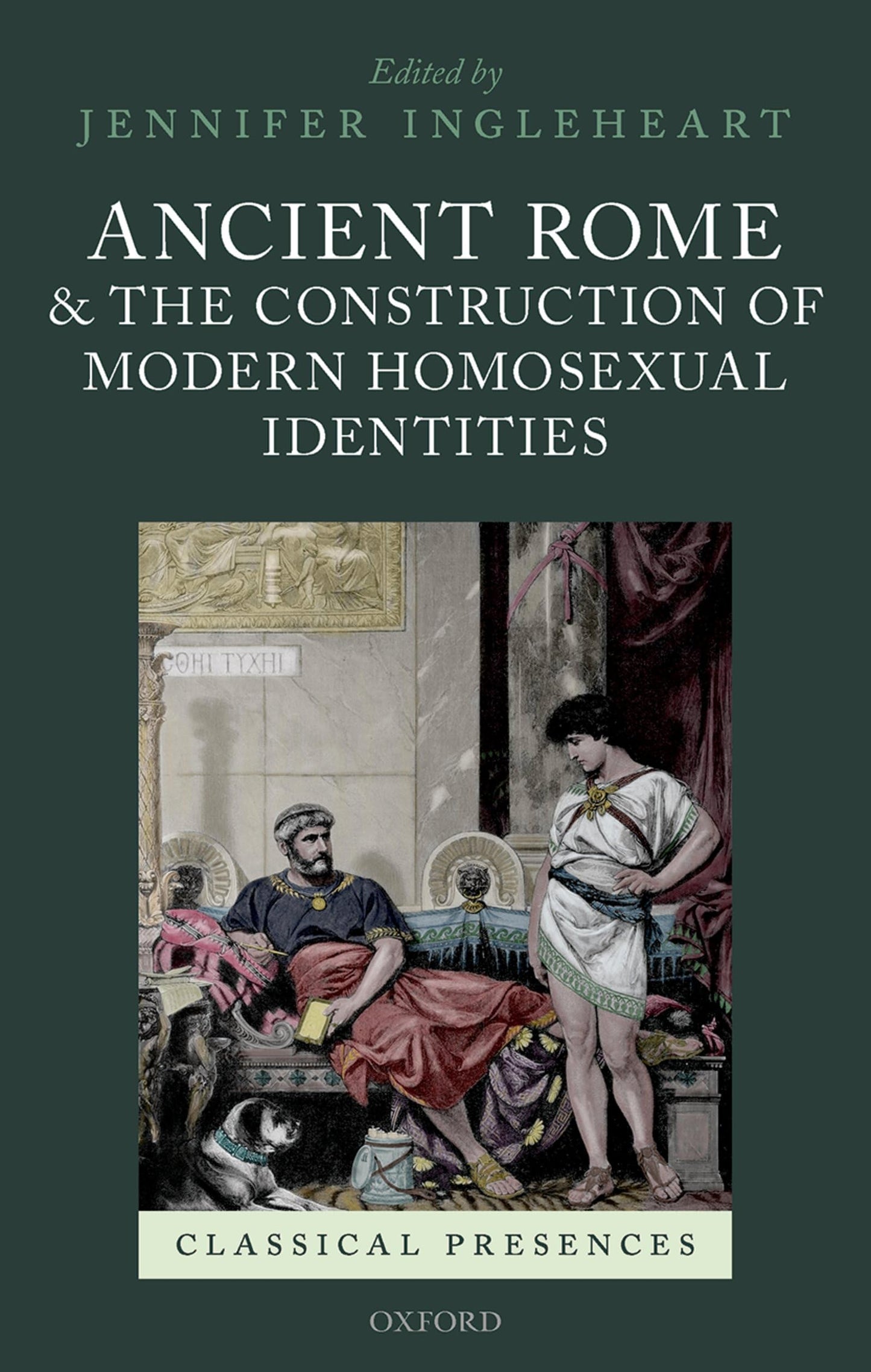 Ancient Rome and the Construction of Modern Homosexual Identities (Classical Presences)