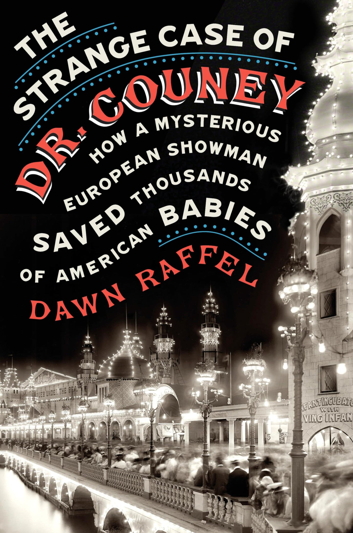 The Strange Case of Dr. Couney: How a Mysterious European Sh