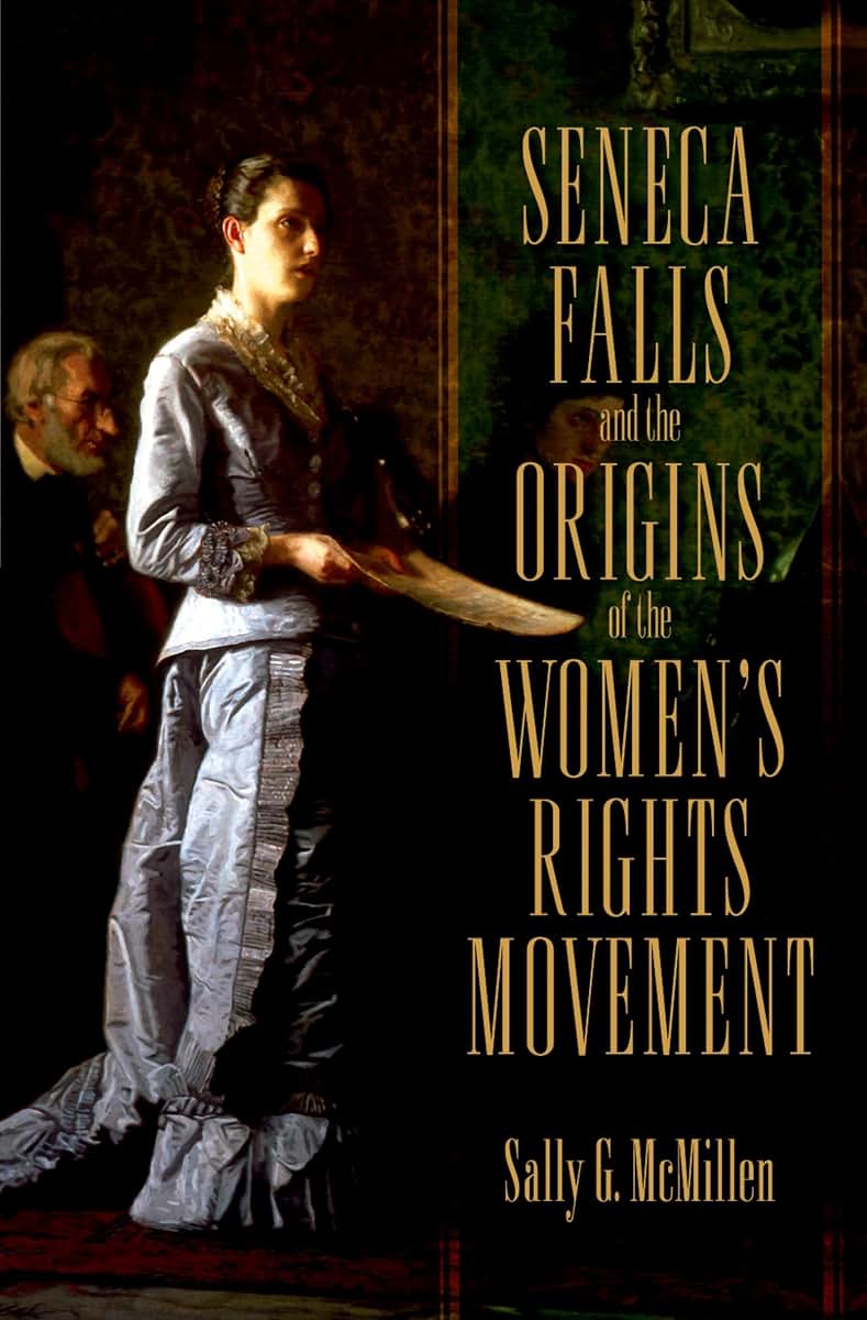 Seneca Falls and the Origins of the Women's Rights Movement (Pivotal Moments in American History)