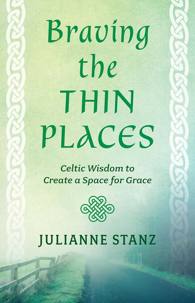 Braving the Thin Places: Celtic Wisdom to Create a Space for