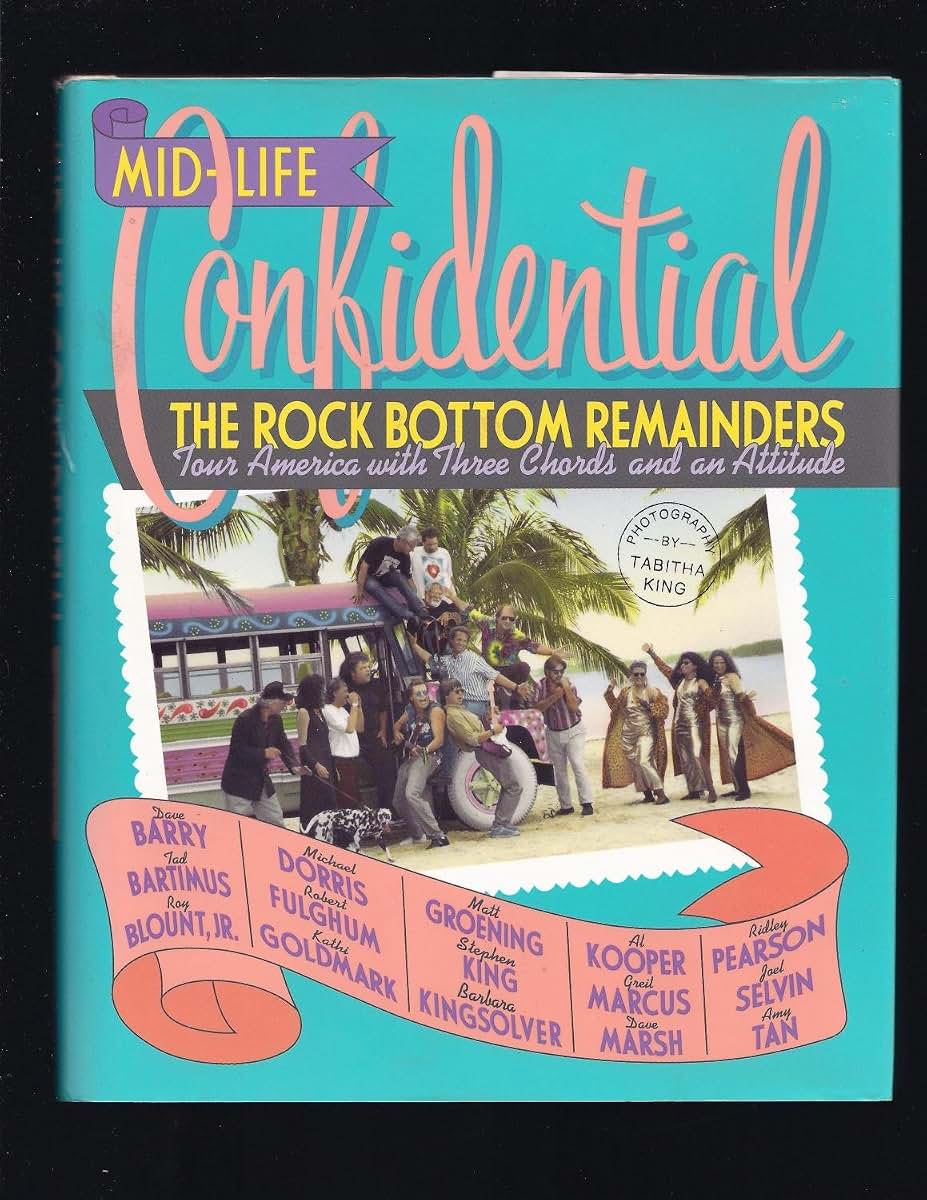 Mid-life Confidential: The Rock Bottom Remainders Tour America