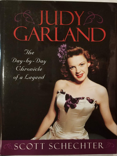Judy Garland: The Day-by-Day Chronicle of a Legend