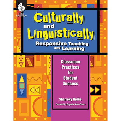 Culturally and Linguistically Responsive Teaching and Learning - Classroom Practices for Student Success, Grades K-12 (1st Edition)