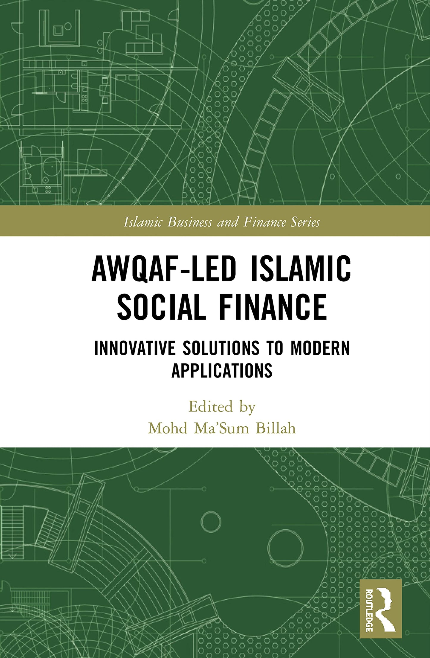 Awqaf-led Islamic Social Finance (Islamic Business and Finance Series)