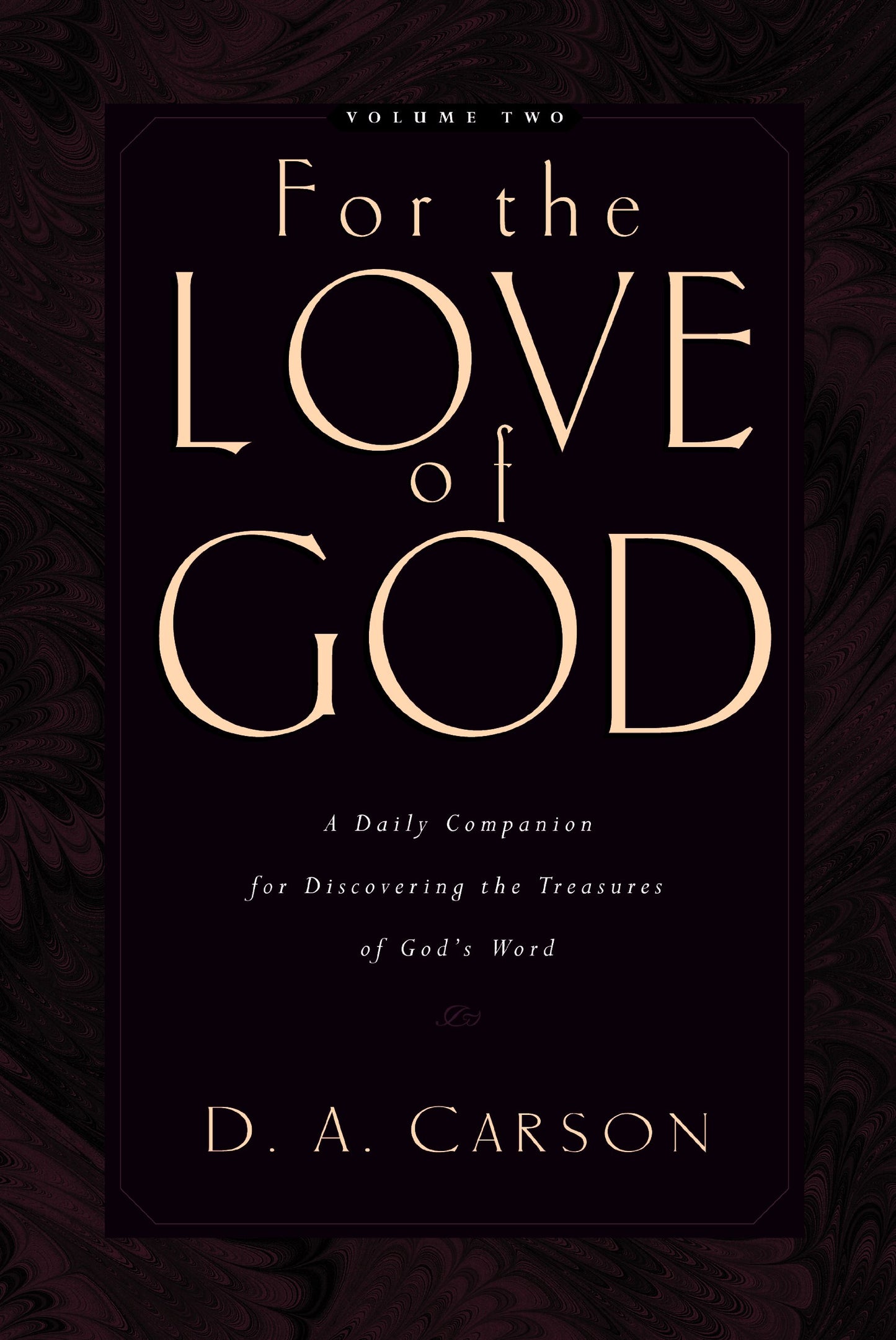 For the Love of God: A Daily Companion for Discovering the Treasures of God's Word, Vol. 2