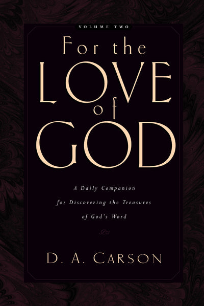 For the Love of God: A Daily Companion for Discovering the Treasures of God's Word, Vol. 2