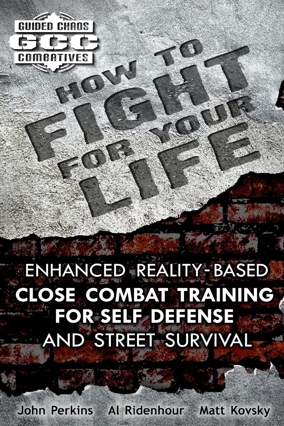 How to Fight for Your Life: Enhanced Reality-Based Close Com