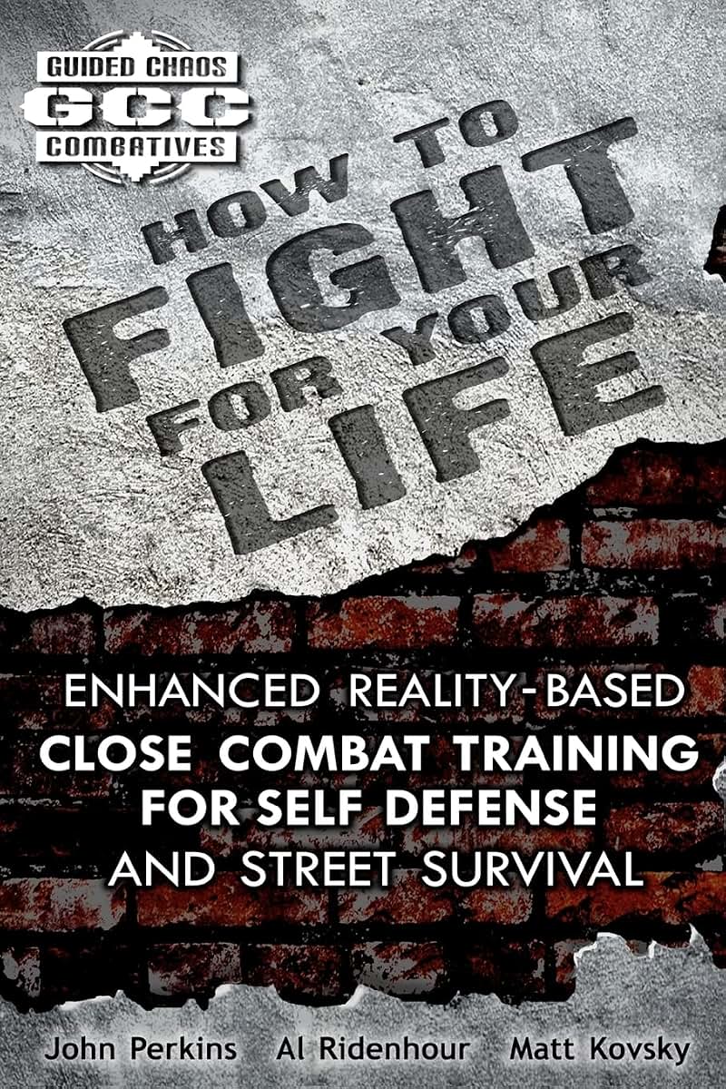 How to Fight for Your Life: Enhanced Reality-Based Close Com