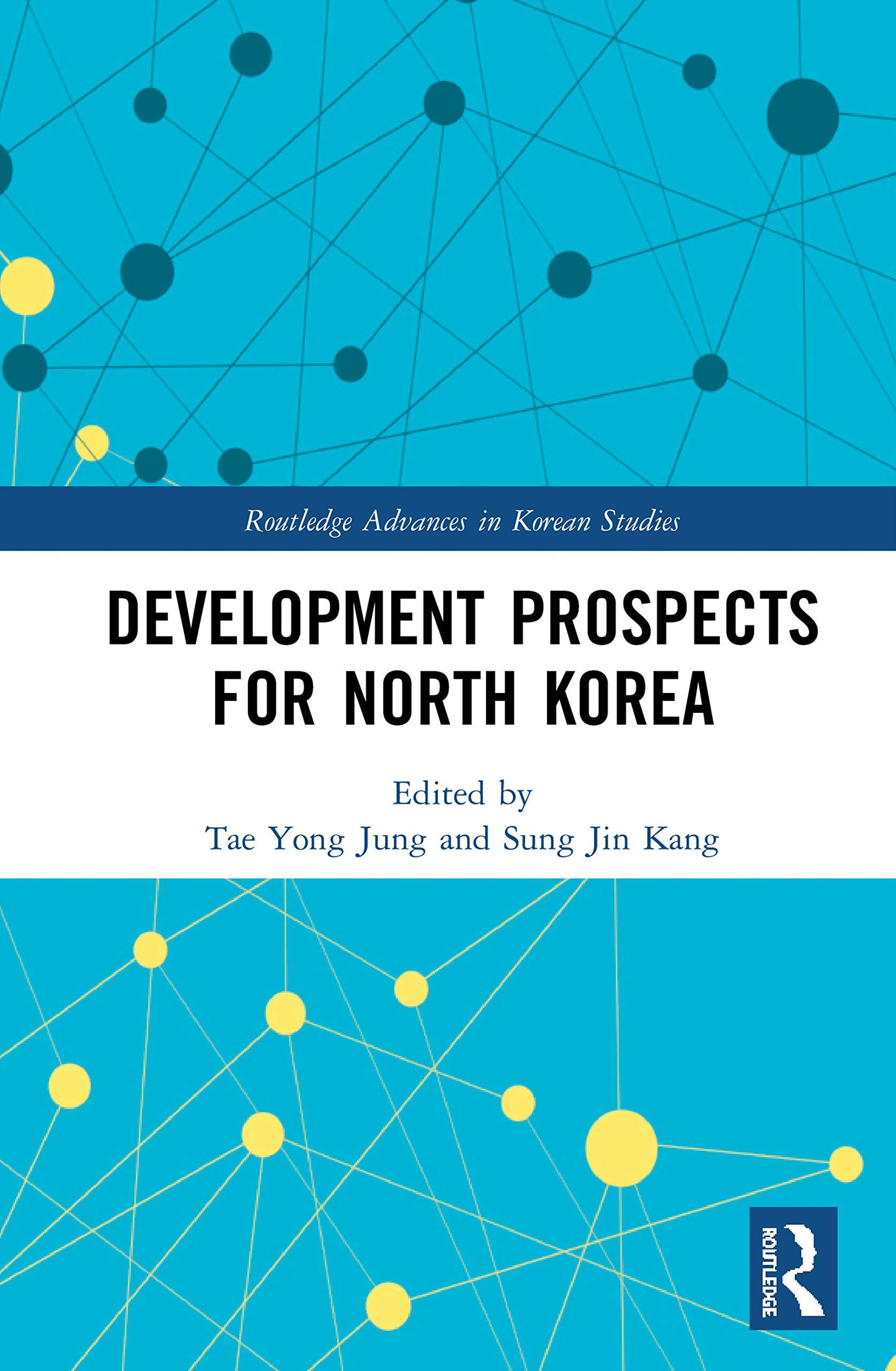 Development Prospects for North Korea (Routledge Advances in Korean Studies)