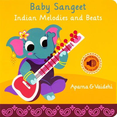 Baby Sangeet Indian Classical Music Book for Toddlers & Kids - Interactive and Educational Gift for Boys and Girls -- Perfect Musical Sound Book for Children, Babies, Toddlers Age 1-3 Year Old