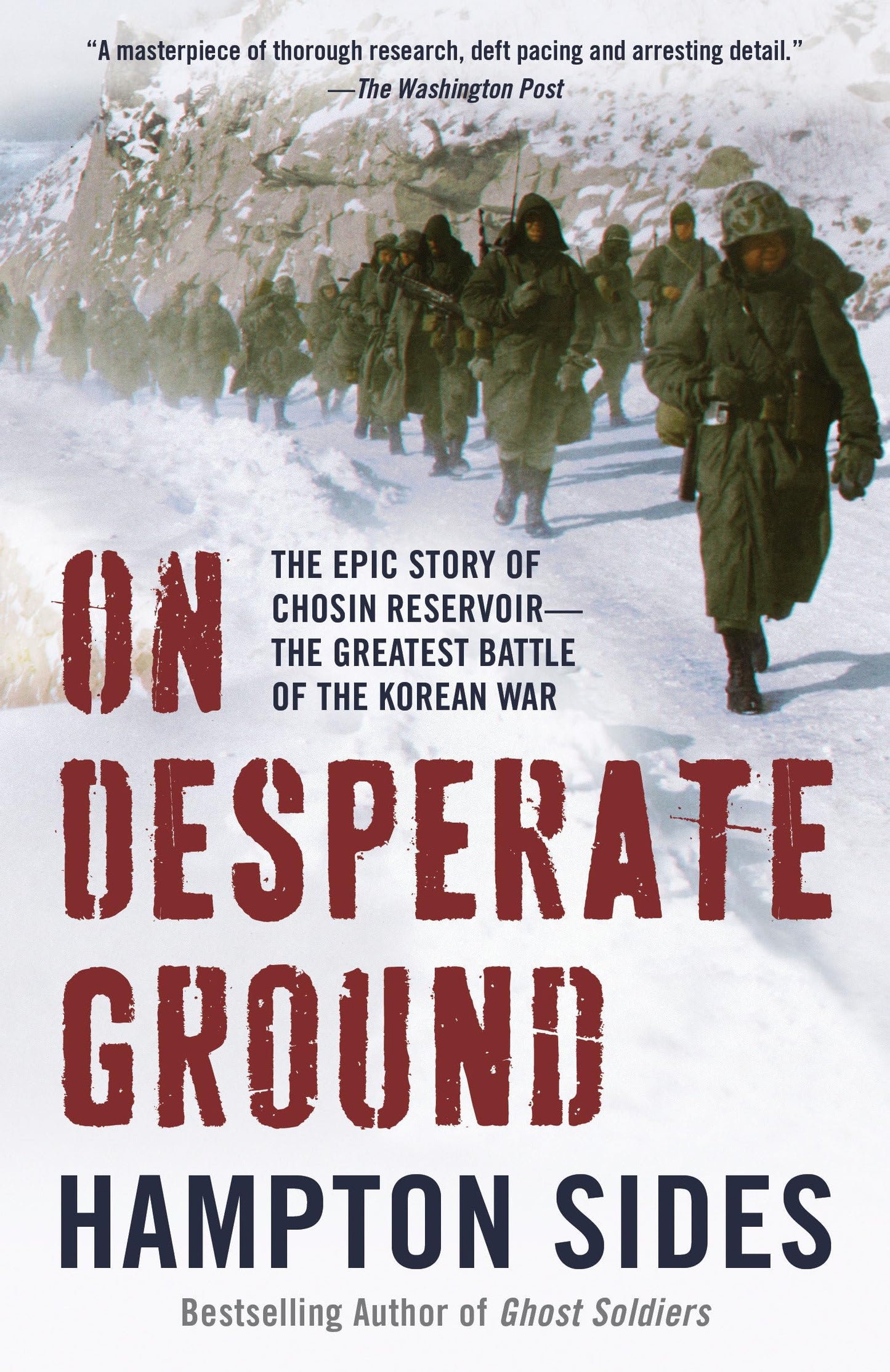 On Desperate Ground: The Epic Story of Chosin Reservoir--the
