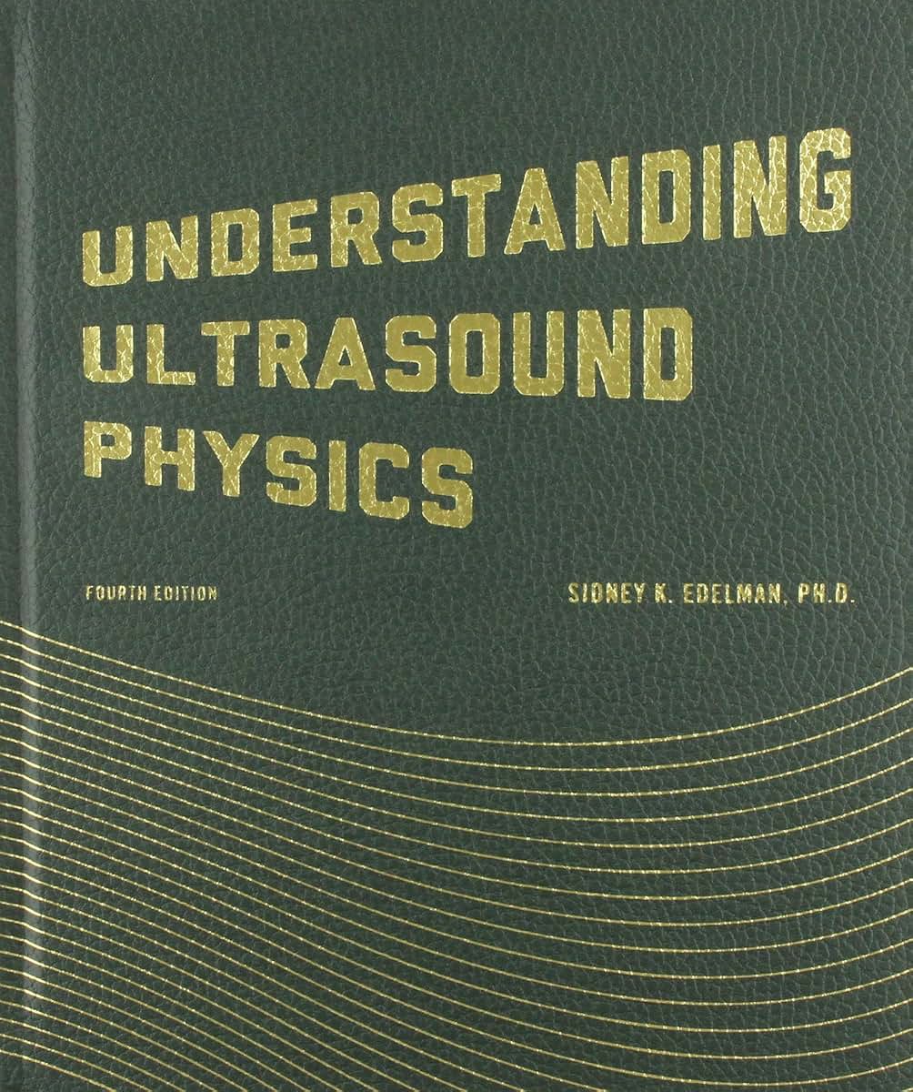 Understanding Ultrasound Physics by Sidney K. Edelman