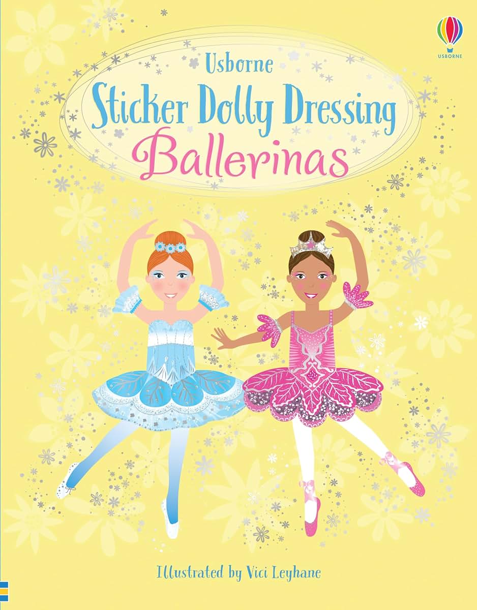 Sticker Dolly Dressing Ballerinas: A Sticker Activity Book About Ballet Featuring Swan Lake and The Nutcracker for Kids (Ages 5-7)