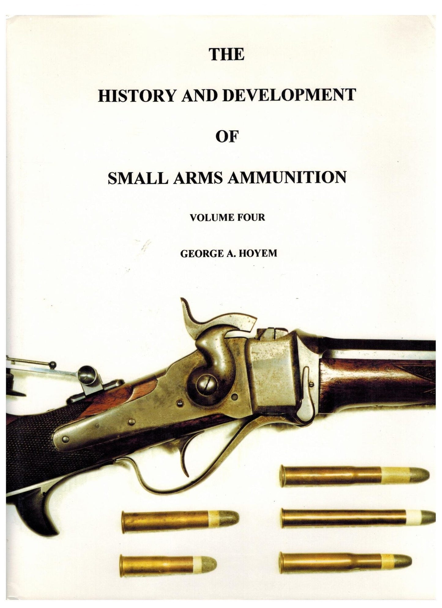 The History & Development of Small Arms Ammunition Vol 4
