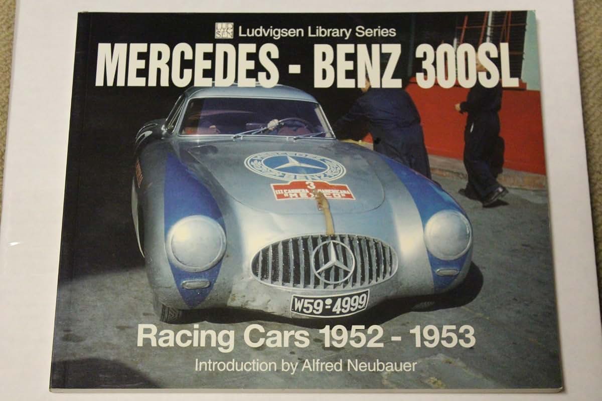 Mercedes-Benz 300SL: Racing Cars 1952-1953 (Ludvigsen Library)