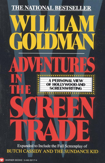 Adventures in the Screen Trade: A Personal View of Hollywood