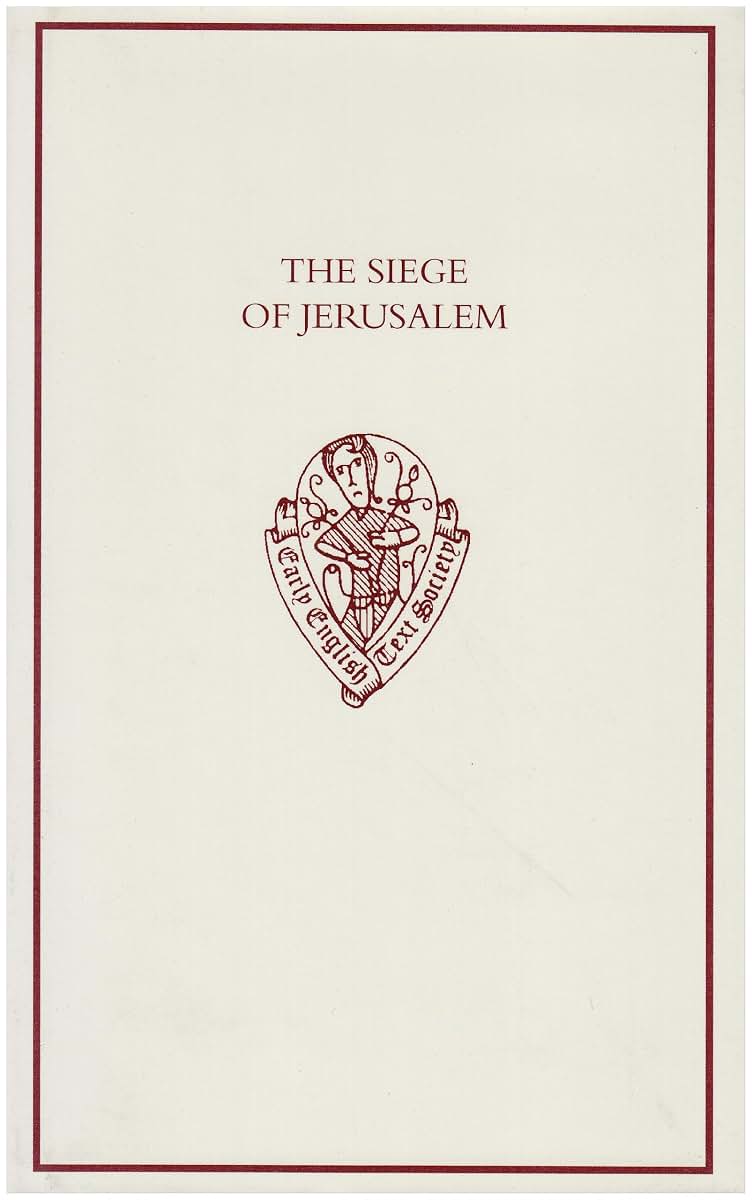 The Siege of Jerusalem (Early English Text Society Original Series)