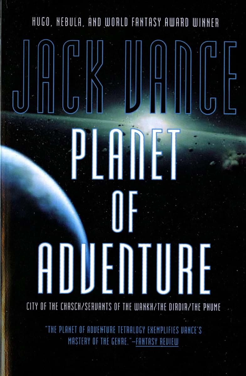 Planet of Adventure: City of the Chasch, Servants of the Wankh, The Dirdir, and The Pnume