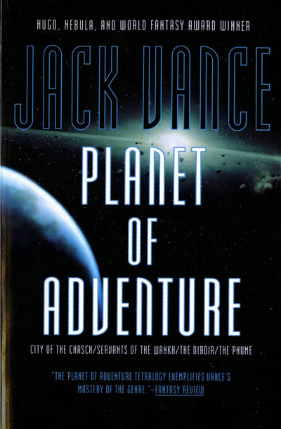 Planet of Adventure: City of the Chasch, Servants of the Wankh, The Dirdir, and The Pnume