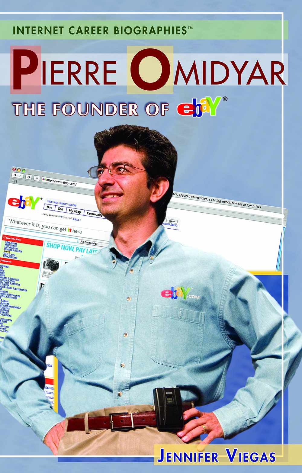 Pierre Omidyar: The Founder of Ebay (Internet Career Bios)