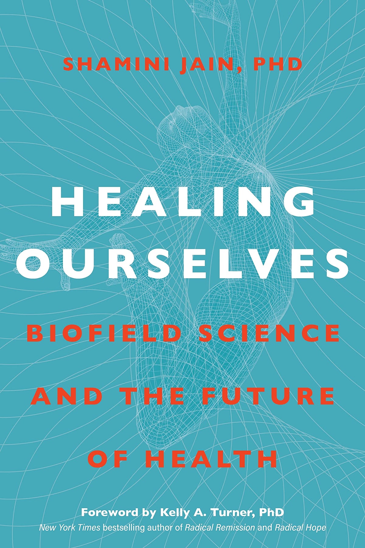 Healing Ourselves: Biofield Science and the Future of Health