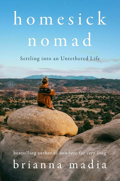 Homesick Nomad: Homesick Nomad EPB: Settling into an Untethered Life - An NYT Bestselling Author's Inspirational Memoir of Self-Discovery