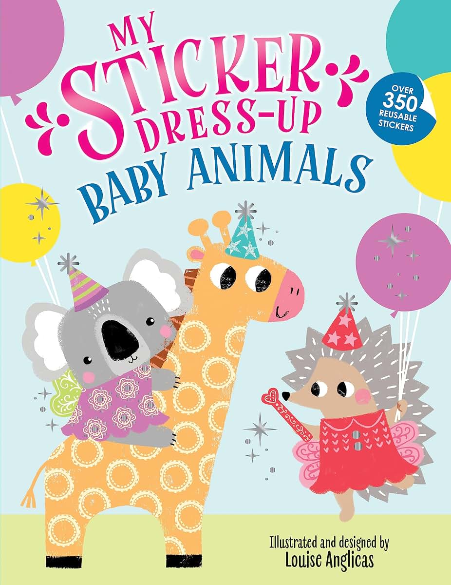 My Sticker Dress-Up: Baby Animals: Reusable Sticker Activity Book for Endless Creative Play!