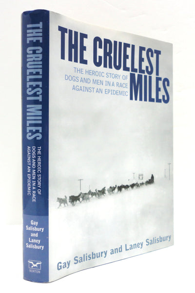 The Cruelest Miles: The Heroic Story of Dogs and Men