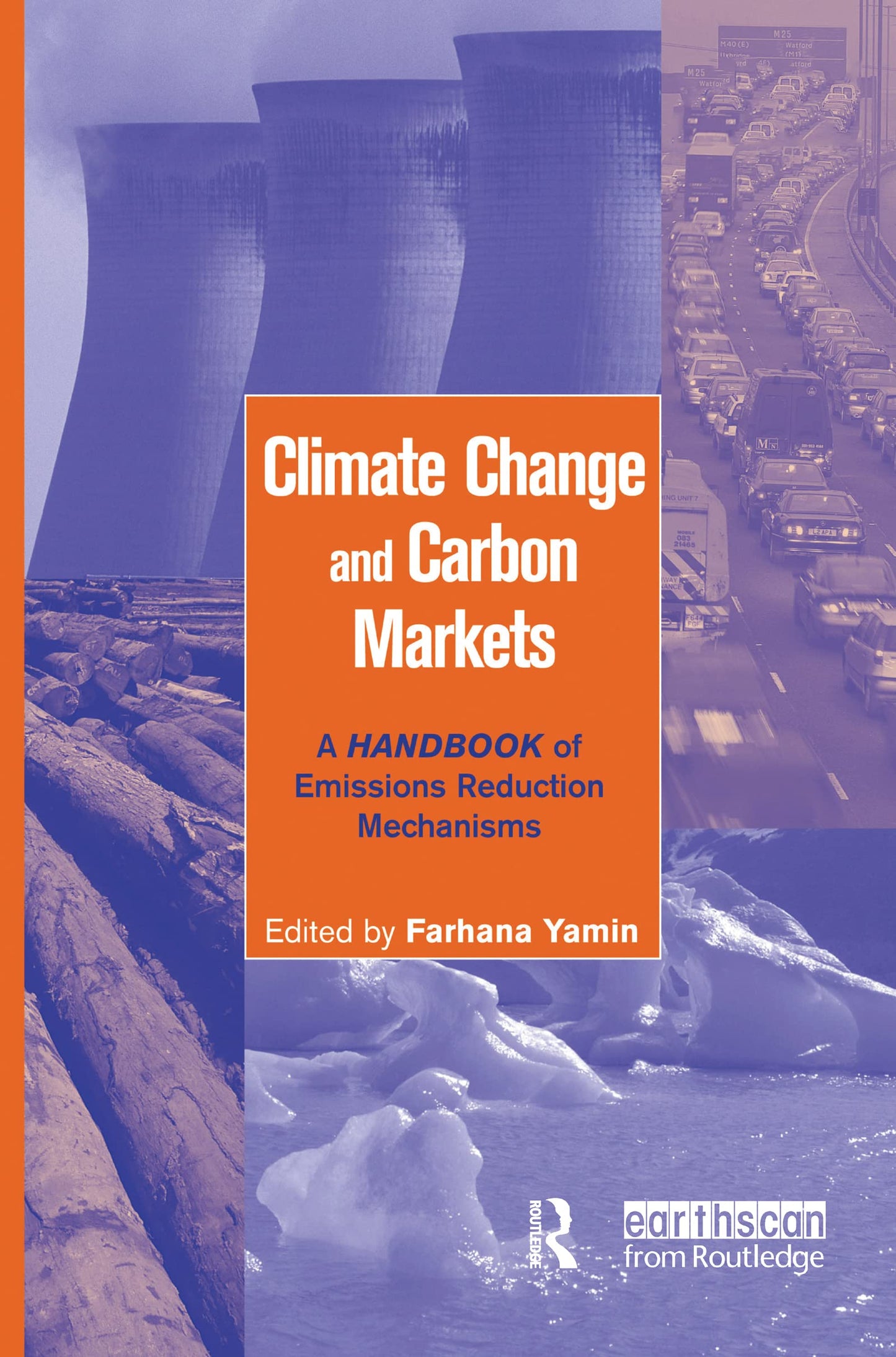 Climate Change and Carbon Markets: A Handbook of Emissions Reduction Mechanisms