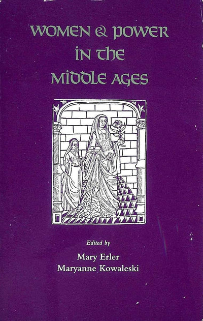 Women and Power in the Middle Ages by Erler, Mary