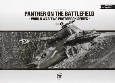 Panther on the Battlefield: Volume 1 (World War Two Photobook Series) (English and Hungarian Edition)