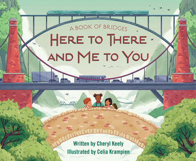 A Book of Bridges: Here To There and Me To You by Keely, Che