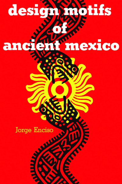 Design Motifs of Ancient Mexico (Dover Pictorial Archive)