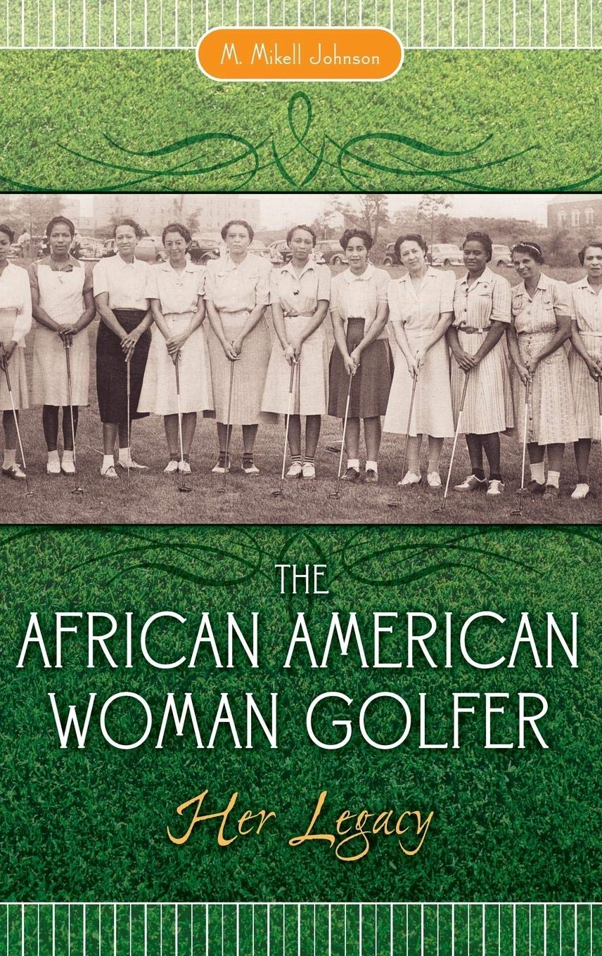 The African American Woman Golfer: Her Legacy