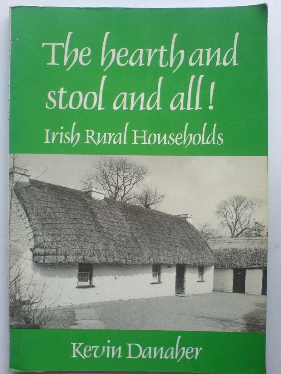 Hearth and Stool and All! Irish Rural Households