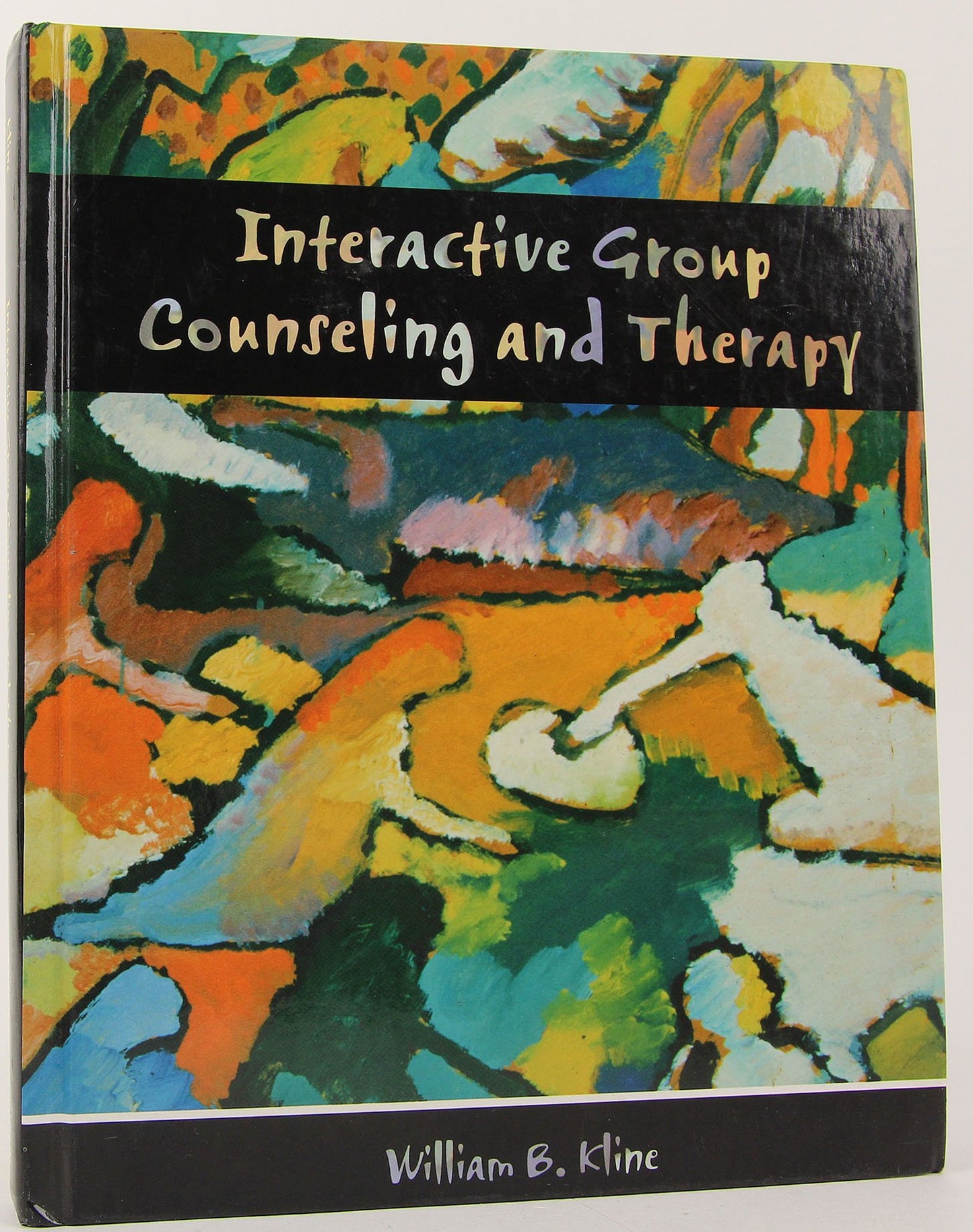Interactive Group Counseling and Therapy by Kline, William B