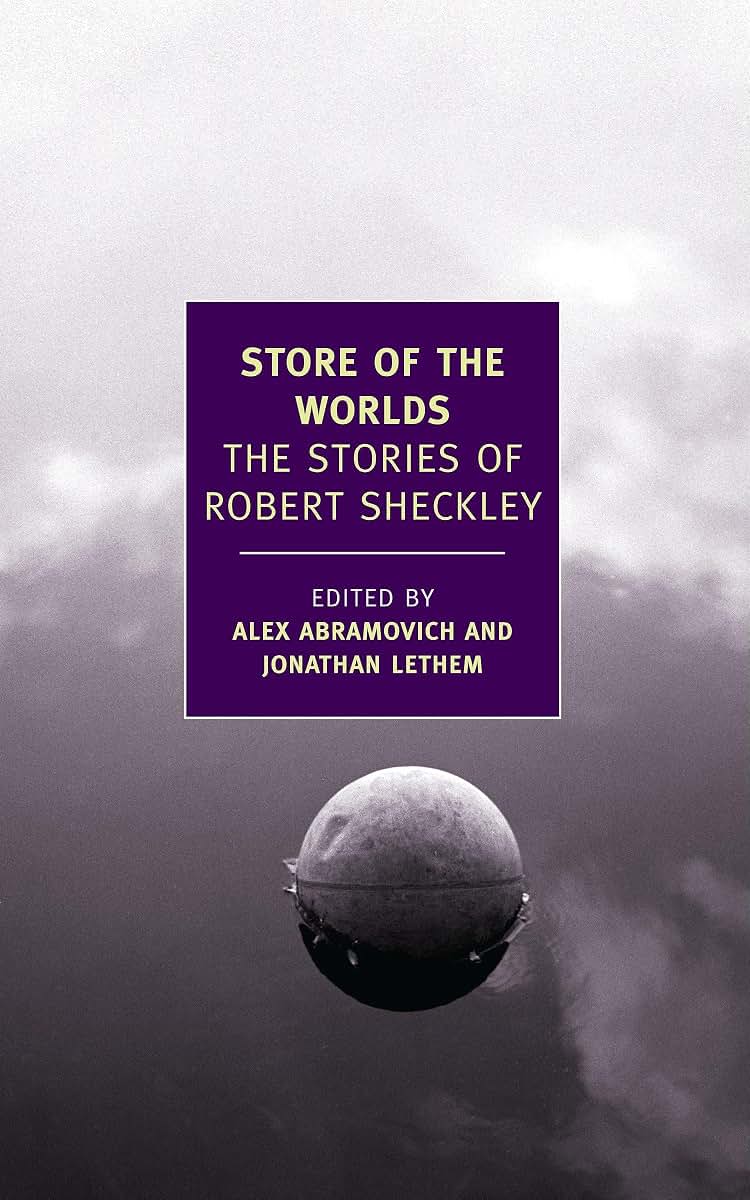 Store of the Worlds: The Stories of Robert Sheckley (New York Review Books Classics)