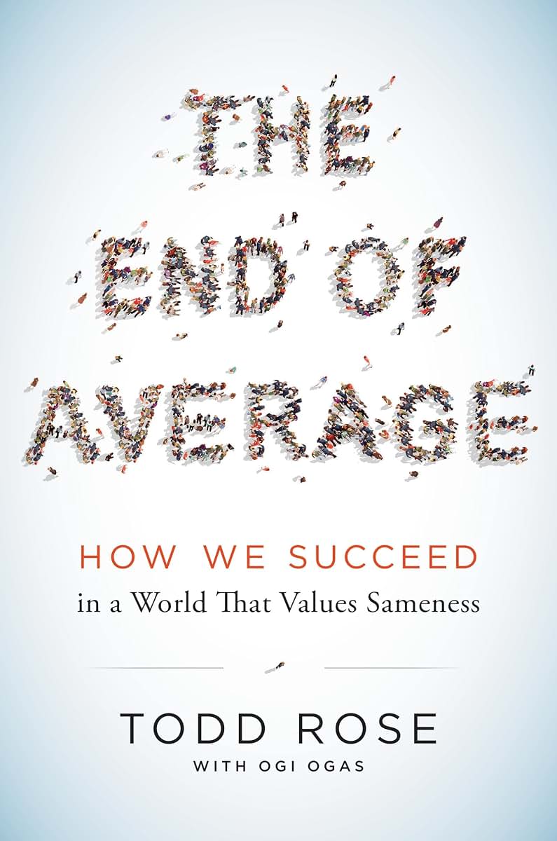The End of Average: How We Succeed in a World That Values Sa